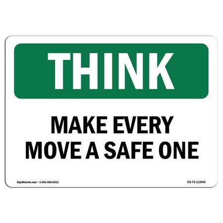 SIGNMISSION OSHA THINK Sign, Make Every Move Safe One, 24in X 18in Alum, 18" W, 24" L, Lndscp, TS-A-1824-L-11846 OS-TS-A-1824-L-11846